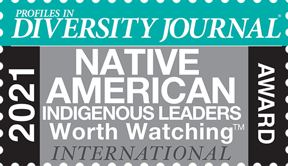 Profiles in Diversity Journal 2021 Native American Indigenous Leaders Worth Watching International Award