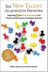 The new talent paradigm requires the dynamic integration of HR and diversity strategy to optimize and unleash the creativity and innovation of a diverse and talented workforce. Chun and Evan’s new book, The New Talent Acquisition Frontier: Integrating HR and Diversity Strategy presents a systematic approach to integrated HR and diversity talent practices. 