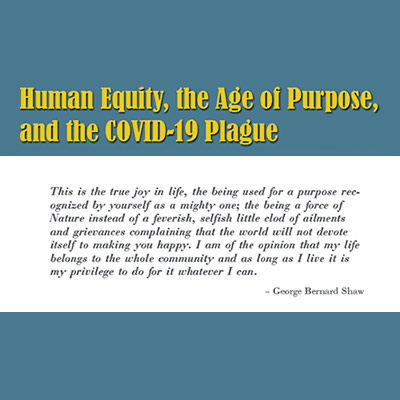 Human Equity, the Age of Purpose, and the Covid-19 Plague