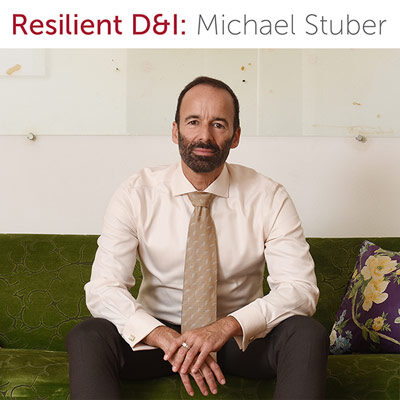 Resilient D&I: Michael Stuber